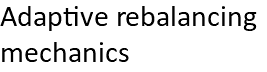 Adaptive rebalancing mechanics